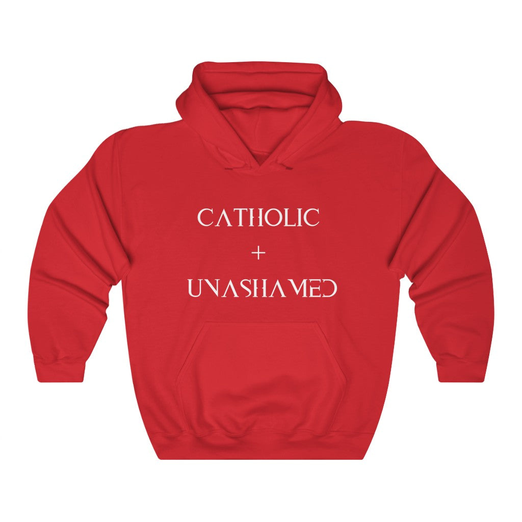 Catholic + Unashamed Hooded Sweatshirt